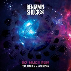 Benjamin Shock Feat. Marina Martensson - So Much Fun (Radio Edit)