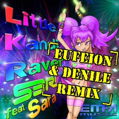 S3RL Feat. Sara - 'Little Kandi Raver' (Eufeion & Denile Remix) (Radio Edit) [EMFA Music]