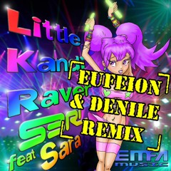 S3RL Feat. Sara - 'Little Kandi Raver' (Eufeion & Denile Remix) [EMFA Music]