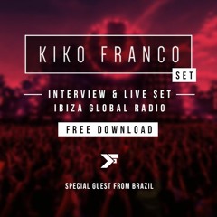 Interview & Live Set | Ibiza Global Radio | Special Guest Kiko Franco