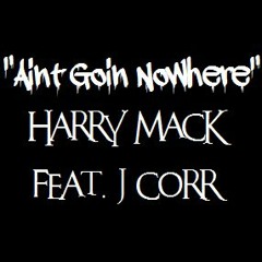 Harry Mack- Aint Goin Nowhere Feat. J Corr