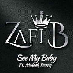 Zafi B Ft Maleek Berry See My Baby