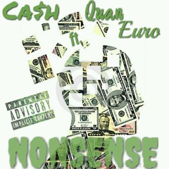 Ca$h ft. Quan Euro x Nonsense