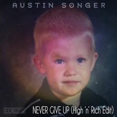 Never Give Up (High N Rich Edit)