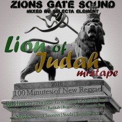 LION OF JUDAH MIXTAPE - 100 minutes of New Reggae January 2016 - Zions Gate Sound