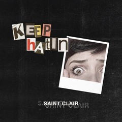 Saint Clair - Keep Hatin (prod. White Ferrari)