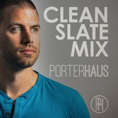 PORTERHAUS | Clean Slate Mix