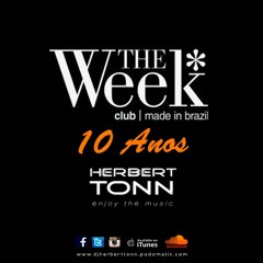 THE WEEK by DJ HERBERT TONN LIVE SET 10 ANOS