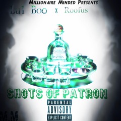 Lul Boo Ft.Roofus -Shots Of Patron(ProdBy.Lul Boo)