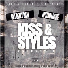Get Bizzy Bam and Upt Dame '' Kiss & Styles