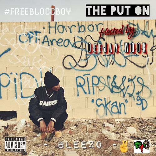 Stream WestSide BLEEZ | Listen to Bleezo - The Put On [Hosted By DJ ...