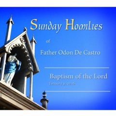 Sunday Homilies - BAPTISM OF THE LORD - JAN. 9, 2016