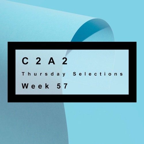 C2A2 Thursday Selections: Week 57