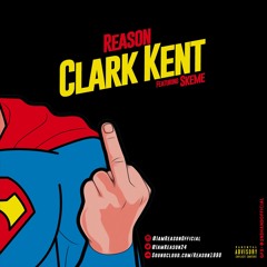 Reason - Clark Kent (Feat. Skeme)