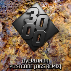 Overlanda - Postcode [Tigs Remix] [Free Download]