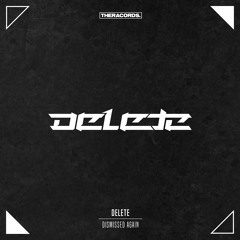 Delete - Dismissed Again