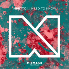 Inpetto - I Need To Know (Original Mix)[Free Download]