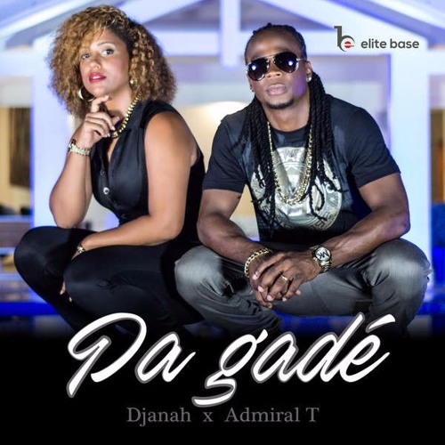 Admiral T Ft. Djanah - Pa Gadé