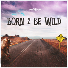 Lazy Bear - Born 2 Be Wild (DEMO)