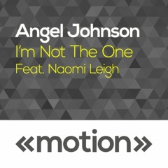 Angel Johnson - I'm Not The One - ft Naomi Leigh (Original) Preview