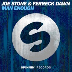 Joe Stone & Ferreck Dawn - Man Enough (OUT NOW)