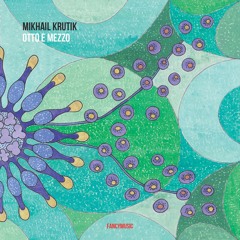 Mikhail Krutik - Otto E Mezzo
