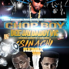Humble Smith Ft Davido - Osinachi  [ CHOP BOY DADDY VIC REMIX  ] BY Dee'Jay Daddy Vic 2016 BMP 115