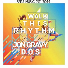 Jon Gravy x DOS. - Walk This Rhythm [Free Download]
