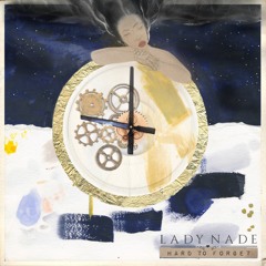 LADY NADE - Hard To Forget