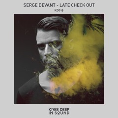 Serge Devant - Late Check Out  [Knee Deep in Sound]