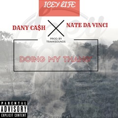 Doing My Thang (Master) - Dany Ca$h ft. Nate Da'Vinci prod. by Trakksounds