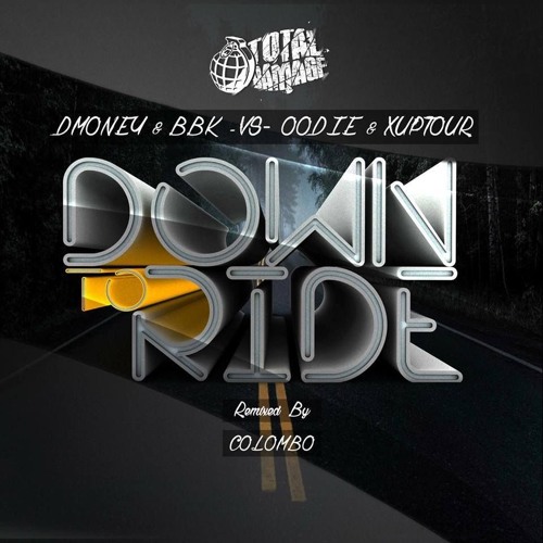 BBK & Dmoney Vs Odie And Xuptour : Down To Ride  (Colombo Remix)