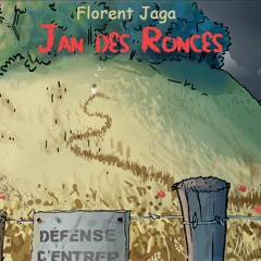 Jan des Ronces, Florent Jaga