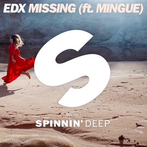 EDX - Missing (ft. Mingue) - OUT NOW on Beatport/Spotify!