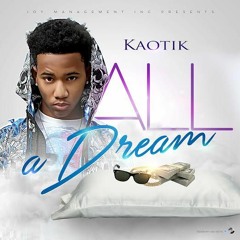 Kaotik - All A Dream