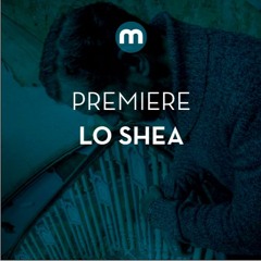 Premiere: Lo Shea 'Northern Lights'