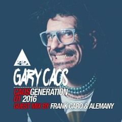 Gary Caos Pres. CaosGeneration - 01 - 2016 - Guest Mix By Frank Caro & Alemany