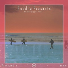 Buddha Peasants EP w/ Kasey Andre