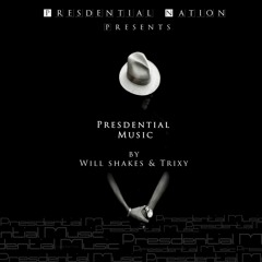 Presdential Music , Will Shakes (Trixy)