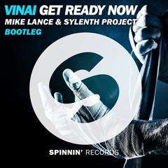 VINAI - Get Ready Now (Sylenth Project & Mike Lance Bootleg)