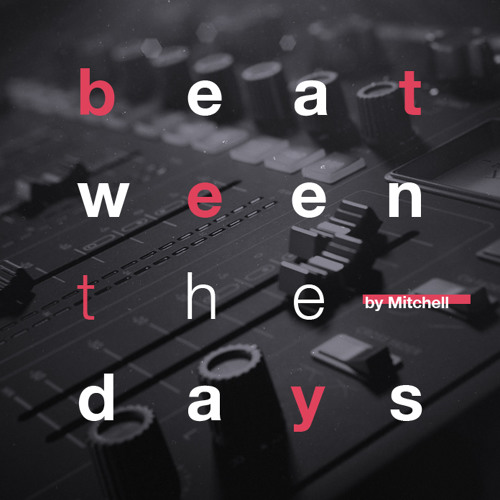 Mitchell - Beat-ween the days #033