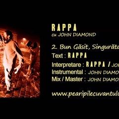 Rappa - Bun Gasit Singuratate (cu John Diamond)