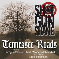 Tennessee Roads (Feat. Shotgun Shane And Manchild Marshall) [Prod. Eddie Robinson]