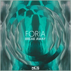 Foria - Break Away [NCS Release]