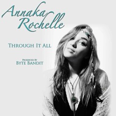 Byte Bandit Ft. Annaka Rochelle - Through It All [EDMCollective x Dance and Rave Exclusive]