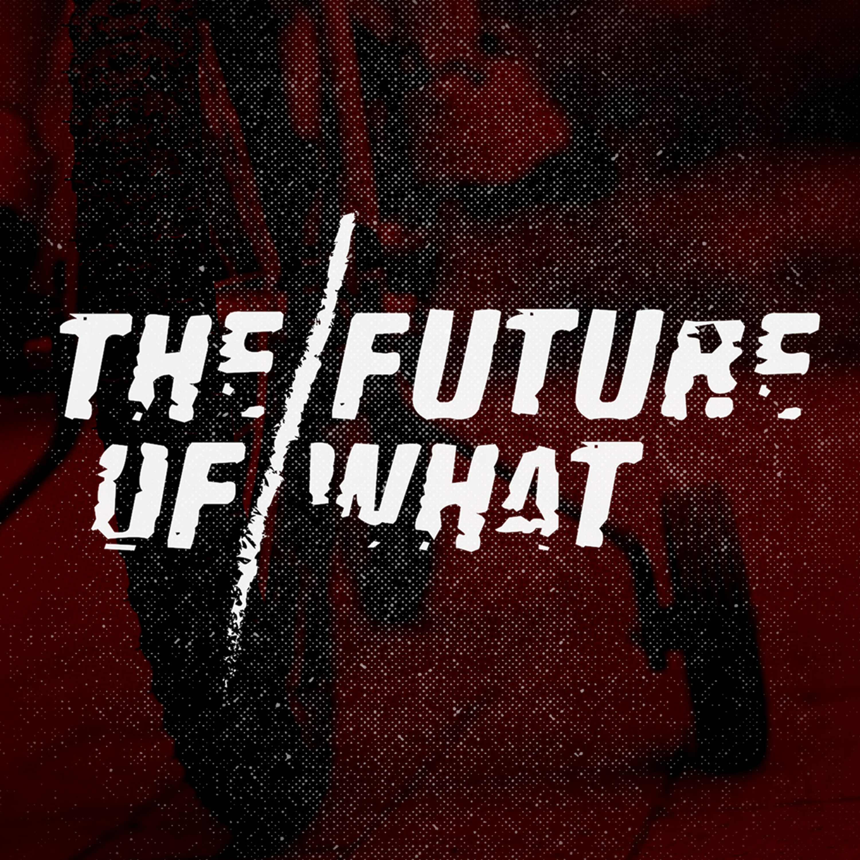 The Future of What