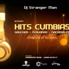 Dj Stranger Man - Hits Cumbias Mix (Gauchas - Peruanas - Nacionales) 0998357802