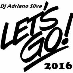 Dj.Adriano.Silva <<< Lest.Go.2016 >>>
