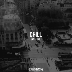 Chill (With Me)