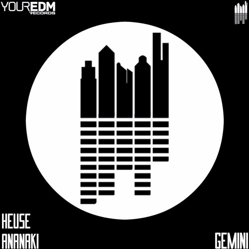 Heuse X Ananaki - Gemini [Your EDM Records]